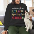 You Can't Scare Me I Teach Middle School Teacher For Men Women Women Crewneck Sweatshirt, gift for family, gift for coworker You Can't Scare Me I Teach Middle School Teacher For Men Women Women Crewneck Sweatshirt, gift for family, gift for coworker