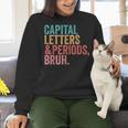 Capital Letters And Periods Bruh Teacher Women Crewneck Sweatshirt, gift for family, gift for coworker Capital Letters And Periods Bruh Teacher Women Crewneck Sweatshirt, gift for family, gift for coworker