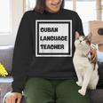 Cuban Language Teacher Women Crewneck Sweatshirt, gift for family, gift for coworker
