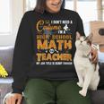 Don't Need Costume I'm A High School Math Teacher Halloween Women Crewneck Sweatshirt, gift for family, gift for coworker Don't Need Costume I'm A High School Math Teacher Halloween Women Crewneck Sweatshirt, gift for family, gift for coworker