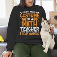 I Don't Need A Costume I'm Math Teacher Costume Halloween Women Crewneck Sweatshirt, gift for family, gift for coworker I Don't Need A Costume I'm Math Teacher Costume Halloween Women Crewneck Sweatshirt, gift for family, gift for coworker