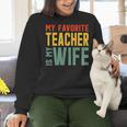 My Favorite Teacher Is My Wife Women Crewneck Sweatshirt, gift for family, gift for coworker