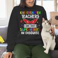 Kindergarten Teachers Are Just Superheroes In Disguise Women Crewneck Sweatshirt, gift for family, gift for coworker Kindergarten Teachers Are Just Superheroes In Disguise Women Crewneck Sweatshirt, gift for family, gift for coworker
