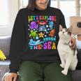 Let's Explore Under The Sea Back To School Student Teacher Women Crewneck Sweatshirt, gift for family, gift for coworker