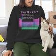 Can I Lick It Periodic Table Teacher Student Kids Women Crewneck Sweatshirt, gift for family, gift for coworker Can I Lick It Periodic Table Teacher Student Kids Women Crewneck Sweatshirt, gift for family, gift for coworker