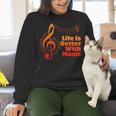 Life Is Better With Music Theory Musician Teacher Notes Clef Women Crewneck Sweatshirt, gift for family, gift for coworker