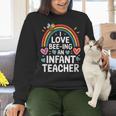 I Love Bee-Ing An Infant Teacher Toddler Teaching Women Crewneck Sweatshirt, gift for family, gift for coworker