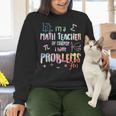 Im A Math Teacher Of Course I Have Problems Men Women Women Crewneck Sweatshirt, gift for family, gift for coworker Im A Math Teacher Of Course I Have Problems Men Women Women Crewneck Sweatshirt, gift for family, gift for coworker