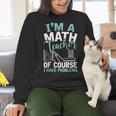 Im A Math Teacher Of Course I Have Problems Teacher Women Crewneck Sweatshirt, gift for family, gift for coworker Im A Math Teacher Of Course I Have Problems Teacher Women Crewneck Sweatshirt, gift for family, gift for coworker