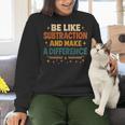 Math Teacher Cute Be Like Subtraction And Make A Difference Women Crewneck Sweatshirt, gift for family, gift for coworker Math Teacher Cute Be Like Subtraction And Make A Difference Women Crewneck Sweatshirt, gift for family, gift for coworker