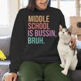 Middle School Teacher Middle School Is Bussin Bruh Women Crewneck Sweatshirt, gift for family, gift for coworker Middle School Teacher Middle School Is Bussin Bruh Women Crewneck Sweatshirt, gift for family, gift for coworker