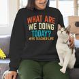 PE Teacher Life What Are We Doing Today Men Women Women Crewneck Sweatshirt, Pe Teacher Sweatshirts, gift for family, gift for coworker PE Teacher Life What Are We Doing Today Men Women Women Crewneck Sweatshirt, Pe Teacher Sweatshirts, gift for family, gift for coworker