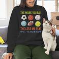 PE Teacher The More You Say Physical Education Teacher Women Crewneck Sweatshirt, Pe Teacher Sweatshirts, gift for family, gift for coworker