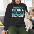 Proud Dance Instructor Choreographer Dance Teacher Women Crewneck Sweatshirt, gift for family, gift for coworker Proud Dance Instructor Choreographer Dance Teacher Women Crewneck Sweatshirt, gift for family, gift for coworker