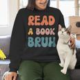 Read A Book Bruh English Teacher Reading Literature Women Crewneck Sweatshirt, English Teacher Sweatshirts, gift for family, gift for coworker Read A Book Bruh English Teacher Reading Literature Women Crewneck Sweatshirt, English Teacher Sweatshirts, gift for family, gift for coworker