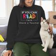 If You Can Read This Thank A Teacher Gratitude Men Women Girls Kids Women Crewneck Sweatshirt, gift for family, gift for coworker