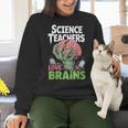 Science Teachers Love Brains Shirt Men Women Halloween Women Crewneck Sweatshirt, Science Teacher Sweatshirts, gift for family, gift for coworker