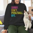 Sorry Can't Pickleball Bye Teacher Student Sport Women Crewneck Sweatshirt, gift for family, gift for coworker Sorry Can't Pickleball Bye Teacher Student Sport Women Crewneck Sweatshirt, gift for family, gift for coworker