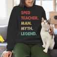Sped Teacher Man Myth Legend Women Crewneck Sweatshirt, gift for family, gift for coworker