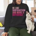 Be Like Subtraction And Make A Difference Math Teacher Women Crewneck Sweatshirt, gift for family, gift for coworker Be Like Subtraction And Make A Difference Math Teacher Women Crewneck Sweatshirt, gift for family, gift for coworker