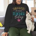 Surprise I'm Your Teacher Today Women Substitute Teacher Women Crewneck Sweatshirt, gift for family, gift for coworker Surprise I'm Your Teacher Today Women Substitute Teacher Women Crewneck Sweatshirt, gift for family, gift for coworker
