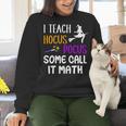 I Teach Hocus Pocus Some Call It Math Teacher Women Crewneck Sweatshirt, gift for family, gift for coworker I Teach Hocus Pocus Some Call It Math Teacher Women Crewneck Sweatshirt, gift for family, gift for coworker
