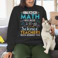 I Teach Math Because Science Teachers Need Heroes Too Women Crewneck Sweatshirt, Science Teacher Sweatshirts, gift for family, gift for coworker I Teach Math Because Science Teachers Need Heroes Too Women Crewneck Sweatshirt, Science Teacher Sweatshirts, gift for family, gift for coworker