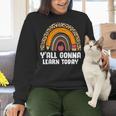 Teacher First Day Of School Y'All Gonna Learn Today Women Crewneck Sweatshirt, gift for family, gift for coworker