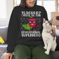 Teacher I Prefer The Term Educational Superhero Women Crewneck Sweatshirt, gift for family, gift for coworker