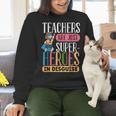 Teachers Are Just Superheroes In Disguise Back To School Women Crewneck Sweatshirt, gift for family, gift for coworker Teachers Are Just Superheroes In Disguise Back To School Women Crewneck Sweatshirt, gift for family, gift for coworker