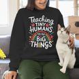 Teaching Tiny Humans Big Things I Teacher Women Crewneck Sweatshirt, gift for family, gift for coworker