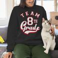 Team 8th Grade Eighth For Teacher Or Students For Men Women Girls Kids Women Crewneck Sweatshirt, gift for family, gift for coworker