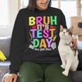 Testing Day Bruh It’s Test Day You Got This Teacher Student Women Crewneck Sweatshirt, gift for family, gift for coworker Testing Day Bruh It’s Test Day You Got This Teacher Student Women Crewneck Sweatshirt, gift for family, gift for coworker