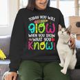 Today You Will Glow When You Show What You Know Teachers Day Women Crewneck Sweatshirt, gift for family, gift for coworker Today You Will Glow When You Show What You Know Teachers Day Women Crewneck Sweatshirt, gift for family, gift for coworker