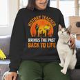 History Teacher Brings Past Back To Life Halloween Zombie Women Crewneck Sweatshirt, History Teacher Sweatshirts, gift for family, gift for coworker History Teacher Brings Past Back To Life Halloween Zombie Women Crewneck Sweatshirt, History Teacher Sweatshirts, gift for family, gift for coworker