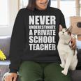 Never Underestimate A Private School Teacher Back To School Women Crewneck Sweatshirt, gift for family, gift for coworker Never Underestimate A Private School Teacher Back To School Women Crewneck Sweatshirt, gift for family, gift for coworker
