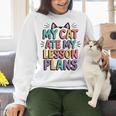 My Cat Ate My Lesson Plans Teacher Cat Humor Women Crewneck Sweatshirt, gift for family, gift for coworker My Cat Ate My Lesson Plans Teacher Cat Humor Women Crewneck Sweatshirt, gift for family, gift for coworker