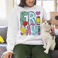 Happy Fri-Yay Friday Lovers Fun Teacher Life FriYay Weekend Women Crewneck Sweatshirt, gift for family, gift for coworker