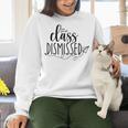 I Love You All Class Dismissed Teacher Last Day Of School Women Crewneck Sweatshirt, gift for family, gift for coworker I Love You All Class Dismissed Teacher Last Day Of School Women Crewneck Sweatshirt, gift for family, gift for coworker