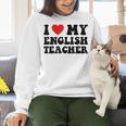 I Love My English Teacher Heart English Language Teachers For Men Women Kids Women Crewneck Sweatshirt, English Teacher Sweatshirts, gift for family, gift for coworker