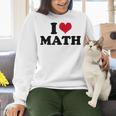 I Love Math Teacher Women Crewneck Sweatshirt, gift for family, gift for coworker I Love Math Teacher Women Crewneck Sweatshirt, gift for family, gift for coworker