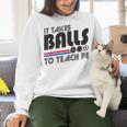 It Takes Balls To Teach PE Gym Teacher Women Crewneck Sweatshirt, Pe Teacher Sweatshirts, gift for family, gift for coworker It Takes Balls To Teach PE Gym Teacher Women Crewneck Sweatshirt, Pe Teacher Sweatshirts, gift for family, gift for coworker