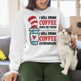 I Will Drink Coffee Here Or There Funny Teacher Teaching Men Women Girls Kids Women Crewneck Sweatshirt, gift for family, gift for coworker