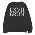 67 History Meme Six Seven Bruh History Teacher Women Crewneck Sweatshirt, novelty gifts, funny gifts