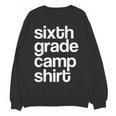 6th Sixth Grade Camp Counselor Camper Teacher Chaperone Women Crewneck Sweatshirt, novelty gifts, funny gifts 6th Sixth Grade Camp Counselor Camper Teacher Chaperone Women Crewneck Sweatshirt, novelty gifts, funny gifts