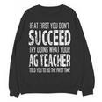 AG Teacher Shirt If At First You Don't Succeed Agriculture Women Crewneck Sweatshirt, novelty gifts, funny gifts AG Teacher Shirt If At First You Don't Succeed Agriculture Women Crewneck Sweatshirt, novelty gifts, funny gifts