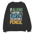 If Aliens Can Find Earth You Can Find a Pencil Teacher Women Crewneck Sweatshirt, novelty gifts, funny gifts If Aliens Can Find Earth You Can Find a Pencil Teacher Women Crewneck Sweatshirt, novelty gifts, funny gifts