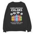 Art Teacher COMPLIMENTARY Colors Always Have Things To Say Women Crewneck Sweatshirt, novelty gifts, funny gifts Art Teacher COMPLIMENTARY Colors Always Have Things To Say Women Crewneck Sweatshirt, novelty gifts, funny gifts