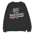 ASL Is My Superpower ASL Teacher Shirt T-Shirt Women Crewneck Sweatshirt, novelty gifts, funny gifts