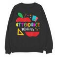 Attendance Matters Teacher Apple For Back To School Women Crewneck Sweatshirt, novelty gifts, funny gifts